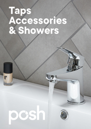 Posh Sanitaryware Brochure - Taps Accessories & Showers